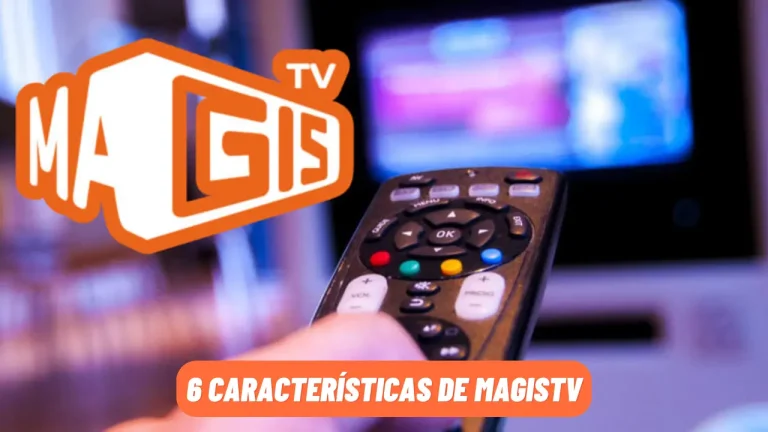 6 Características de MagisTV